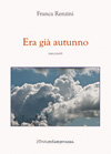 ERA GIA' AUTUNNO, di Franca Renzini