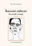 RACCONTI CIALTRONI , racconti di Hugo Bandannas